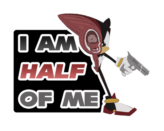 I Am Half Of Me Sticker